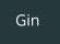 Gin